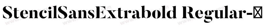 StencilSansExtrabold Regular字体转换